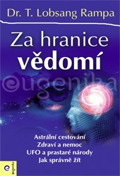 Za hranice vědomí - Dr. T. Lobsang Rampa - Kliknutím na obrázek zavřete